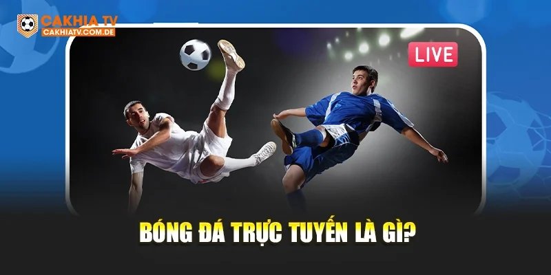Bóng đá trực tuyến là gì