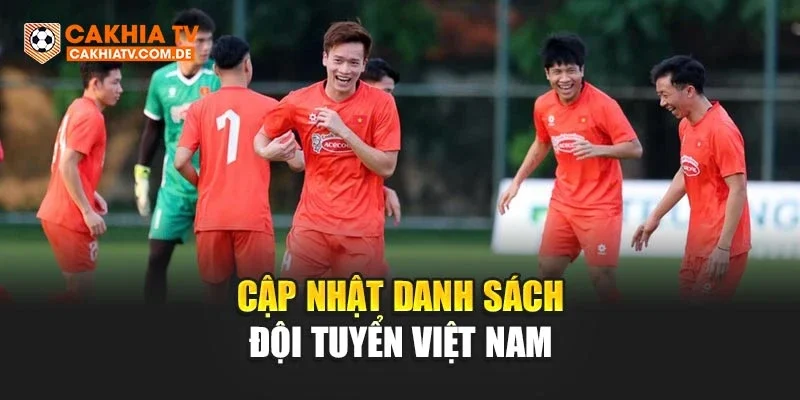 Cập nhật danh sách đội tuyển Việt Nam