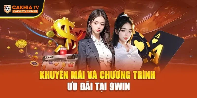 Khuyến mãi và chương trình ưu đãi tại 9Win