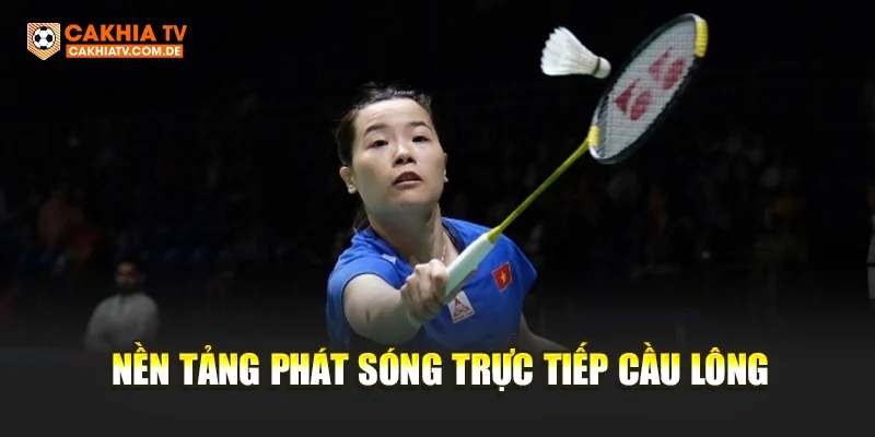 Nền tảng phát sóng trực tiếp cầu lông
