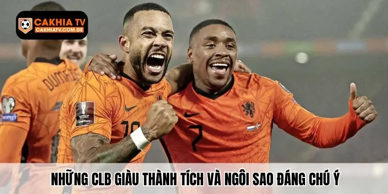 Những CLB giàu thành tích và ngôi sao đáng chú ý